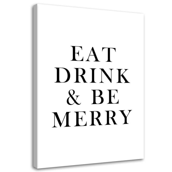 Feeby Obraz na płótnie typografia Eat drink be merry 70x100 389725